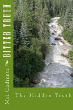 Bitter Truth: The Hidden Truth