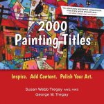2000 Painting Titles: Inspire. Add Content. Polish Your Art.