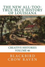 The New All-Too-True-Blue History of Louisiana