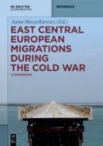 East Central European Migrations During the Cold War