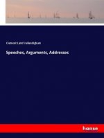 Speeches, Arguments, Addresses