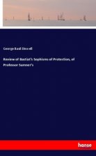 Review of Bastiat's Sophisms of Protection, of Professor Sumner's