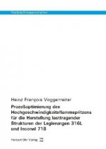Prozeßoptimierung des Hochgeschwindigkeitsflammspritzens für die Herstellung lasttragender Strukturen der Legierungen 316L und Inconel 718