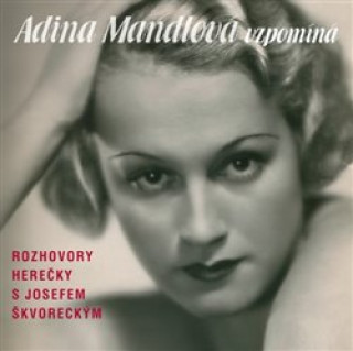 Adina Mandlová vzpomíná