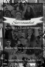 Surrounded By So Great A Cloud Of Witnesses