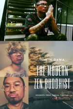 The Modern Zen Buddhist - Insights From A Real Tibetan
