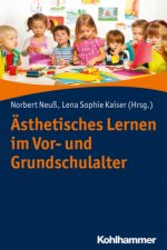 Ästhetisches Lernen im Vor- und Grundschulalter