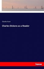 Charles Dickens as a Reader