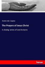 The Prayers of Jesus Christ