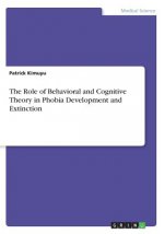 The Role of Behavioral and Cognitive Theory in Phobia Development and Extinction