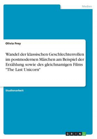 Wandel der klassischen Geschlechterrollen im postmodernen Märchen am Beispiel der Erzählung sowie des gleichnamigen Films 