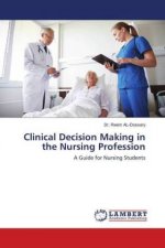 Clinical Decision Making in the Nursing Profession