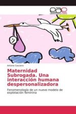 Maternidad Subrogada. Una interaccion humana despersonalizadora