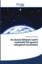Az akarat kifejezö nyelvi eszközök Pál apostol válogatott leveleiben