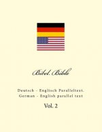 Bibel. Bible: Deutsch - Englisch Paralleltext. German - English parallel text