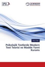 Psikolojik Testlerde Modern Test Teorisi ve Madde Yanit Kurami