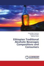 Ethiopian Traditional Alcoholic Beverages Compositions and Consumers
