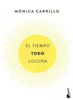 El tiempo, todo, locura