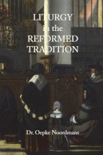 Liturgy in the Reformed Tradition