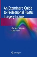 Examiner's Guide to Professional Plastic Surgery Exams