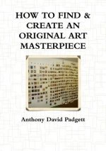 HOW TO FIND & CREATE AN ORIGINAL ART MASTERPIECE