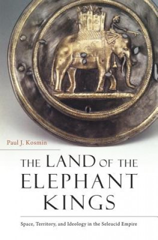 Land of the Elephant Kings (Paul J. Kosmin)(Miękka)