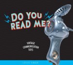 Do You Read Me? Vintage Communication Toys