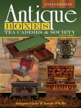 Antique Boxes, Tea Caddies and Society: 1700-1880
