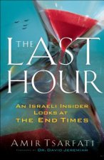 Last Hour - An Israeli Insider Looks at the End Times
