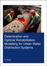 Deterioration and Optimal Rehabilitation Modelling for Urban Water Distribution Systems