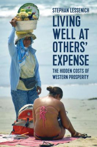 Living Well at Others' Expense, The Hidden Costs of Western Prosperity