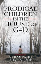 Prodigal Children in the House of G-d