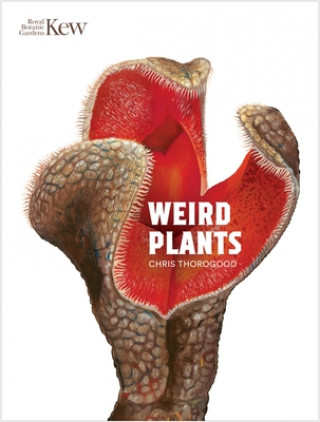 Weird Plants (Chris Thorogood)(Kemény kötésű)