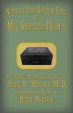 Mr. Sherlock Holmes - Notes on Some Singular Cases