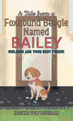 Tale from a Foxhound Beagle Named Bailey