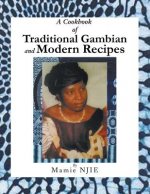 Cookbook of Traditional Gambian and Modern Recipes