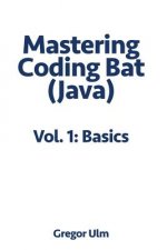Mastering Codingbat (Java), Vol. 1