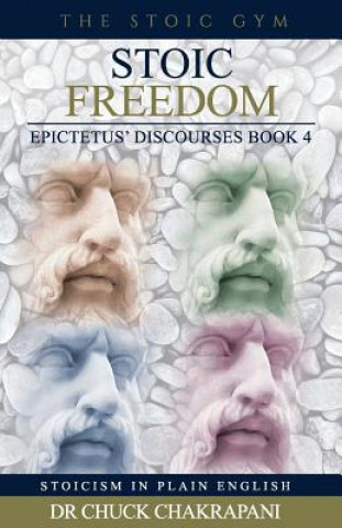 Stoic Freedom: Epictetus' Discourses Book 4