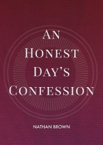 An Honest Day's Confession