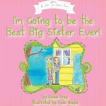 I'm Going to Be the Best Big Sister, Ever!