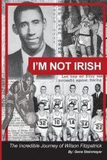 I'm Not Irish - The Incredible Journey of Wilson Fitzpatrick