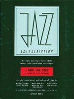 Jazz Transcription: Developing Jazz Improvisational Skills Through Solo Transcription and Analysis (English/French/German Language Edition)