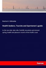 Health Seekers, Tourists and Sportsmen's guide