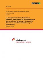 La incorporación léxica de palabras alemanas al castellano de la comunidad de Nueva Helvecia (Uruguay) y de palabras italianas al castellano rioplaten
