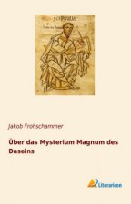 Über das Mysterium Magnum des Daseins