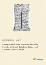 Auswahl der ältesten Urkunden deutscher Sprache im Königl. Geheimen Staats- und Kabinettsarchiv zu Berlin