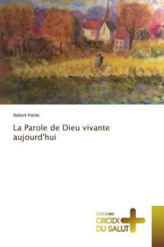 La Parole de Dieu vivante aujourd'hui