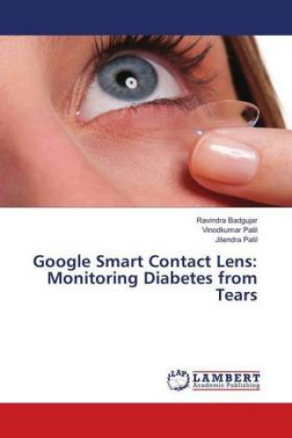 Google Smart Contact Lens: Monitoring Diabetes from Tears (Ravindra Badgujar,Vinodkumar Patil,Jitendra Patil)()