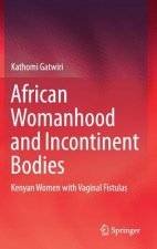 African Womanhood and Incontinent Bodies