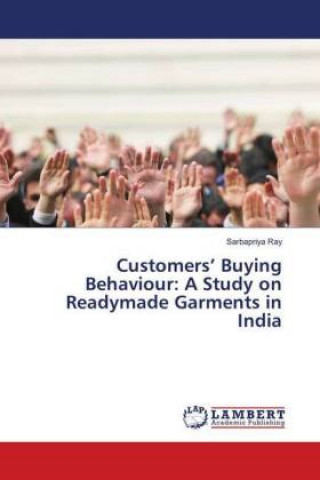 Customers' Buying Behaviour: A Study on Readymade Garments in India